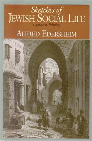 Alfred Edersheim: Sketches of Jewish Social Life (1994, Hendrickson Publishers)
