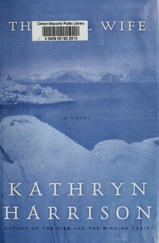Kathryn Harrison: The seal wife (2002, Random House)