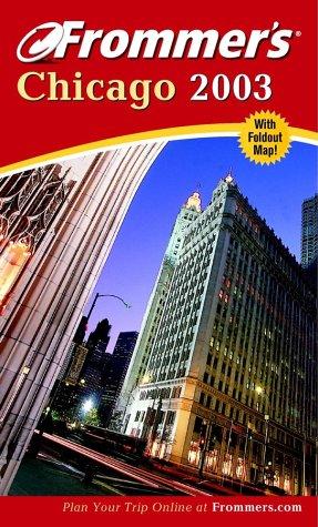 Elizabeth Canning Blackwell, Darwin Porter, Danforth Prince: Frommer's Chicago 2003 (Paperback, 2002, Frommer's)