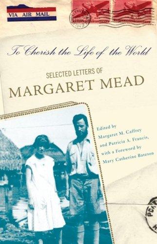 Margaret Mead, Margaret M. Caffrey, Patricia Francis: To Cherish the Life of the World (2006, Perseus Books Group)