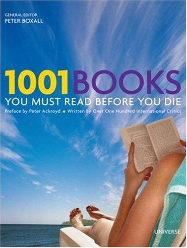 Peter Boxall: 1001 Books You Must Read Before You Die (Hardcover, 2006, Universe)