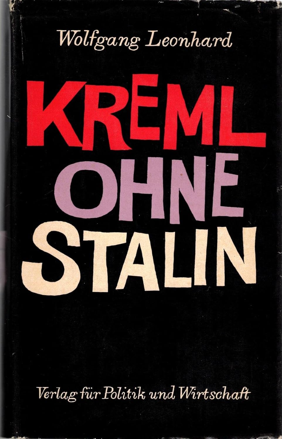 Wolfgang Leonhard: Kreml ohne Stalin (Hardcover, German language, 1959, Verlag für Politik und Wirtschaft)