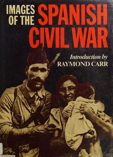 Raymond Carr: Images of the Spanish Civil War (Hardcover, 1986, Allen & Unwin)