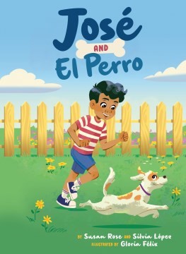 Susan Rose, Silvia Lopez, Gloria Felix: José and el Perro (2023, Penguin Young Readers Group)