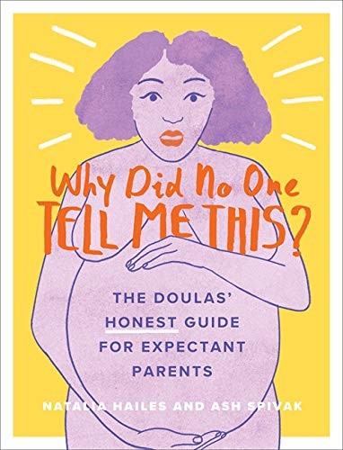 Natalia Hailes, Ash Spivak, Louise Reimer: Why Did No One Tell Me This? (2020, Running Press, Running Press Adult)