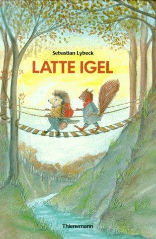 Sebastian Lybeck: Latte Igel. Sammelband. (Hardcover, 1988, Thienemann Verlag)