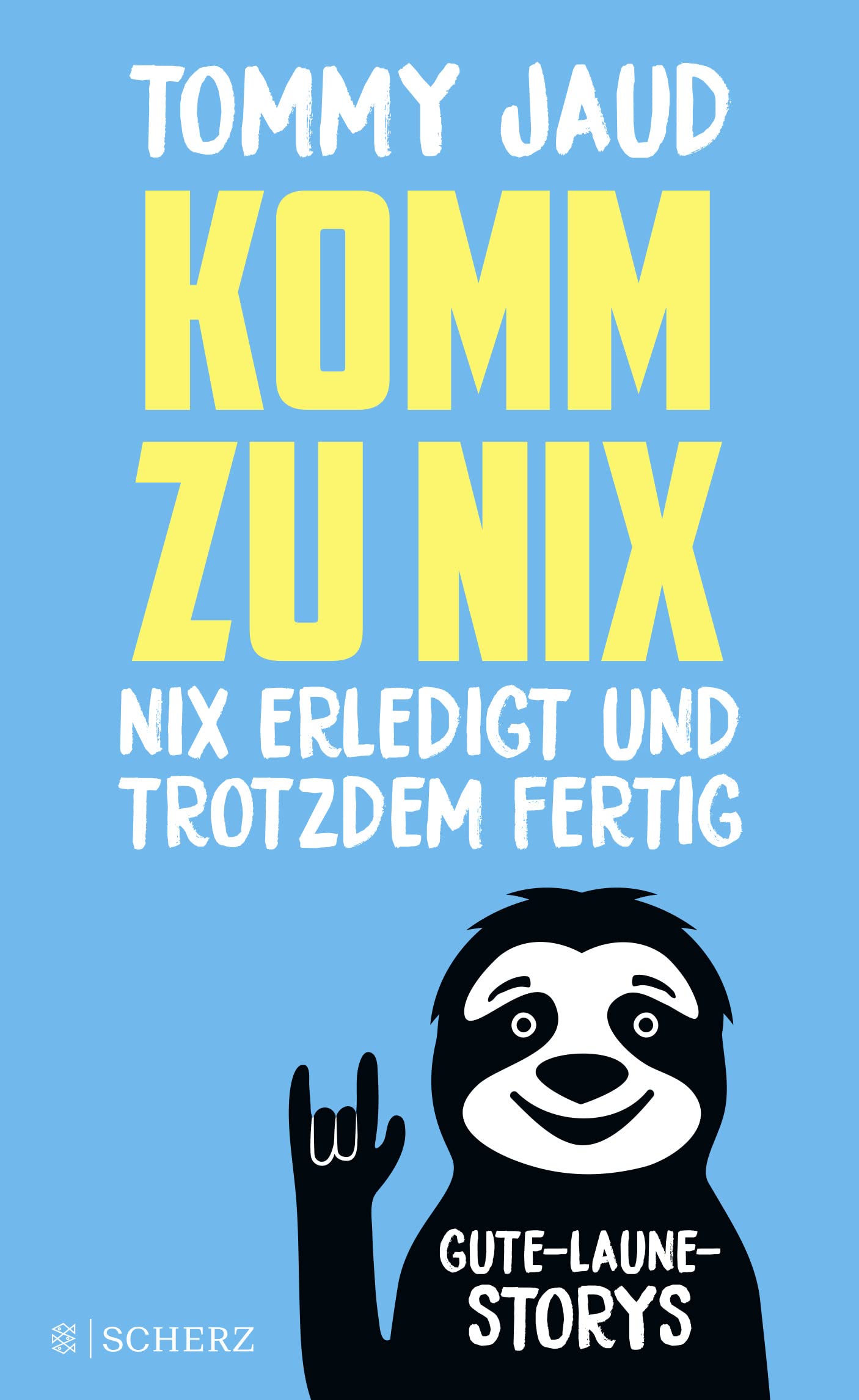 Tommy Jaud: Komm zu nix – Nix erledigt und trotzdem fertig (Paperback, German language, Scherz)