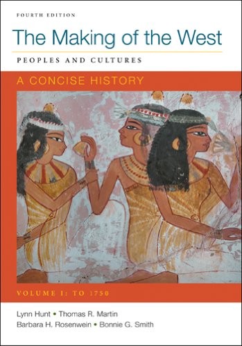 Thomas R. Martin, Barbara H. Rosenwein, Bonnie G. Smith, Lynn Hunt: Making of the West : A Concise History, Volume I (Paperback, 2013, Brand: Bedford/St. Martin's, Bedford/St. Martin's)