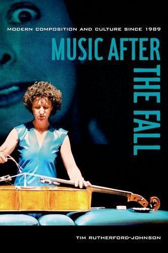 Tim Rutherford-Johnson: Music after the Fall (2017)