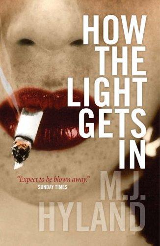 M.J. Hyland: How the Light Gets In (Paperback, 2005, Canongate Books Ltd)