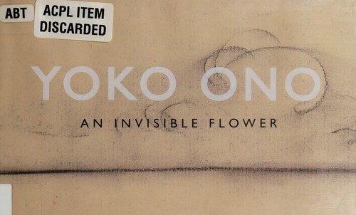Yoko Ono: Invisible flower (2012, Chronicle Books)