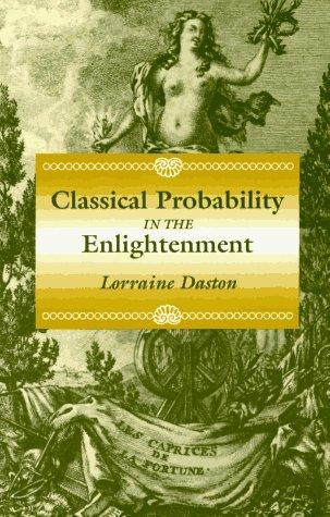 Lorraine Daston: Classical Probability in the Enlightenment (Paperback, Princeton University Press)
