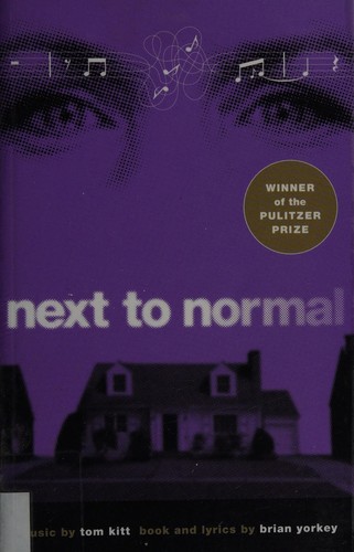 Tom Kitt: next to normal (2010, Theatre Communications Group, Distributed to the book trade by Consortium Book Sales and Distribution)