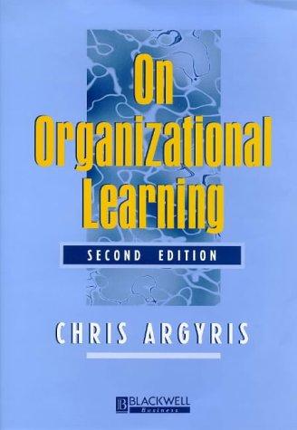 Chris Argyris: On Organizational Learning (Hardcover, 1999, Blackwell Publishers)