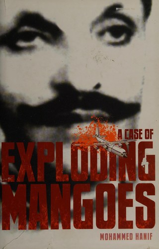 Mohammed Hanif: A case of exploding mangoes (2008, Random House India)
