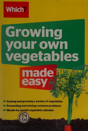 Growing your own vegetables made easy (2012, Which?)
