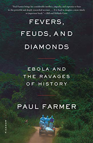 Paul Farmer: Fevers, Feuds, and Diamonds (2021, Picador)