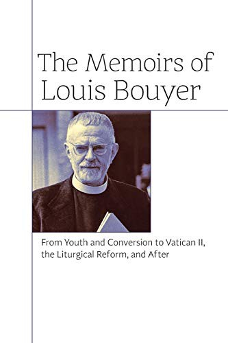 Peter Kwasniewski, Louis Bouyer, John Pepino, John Pepino: The Memoirs of Louis Bouyer (Paperback, 2015, Angelico Press)