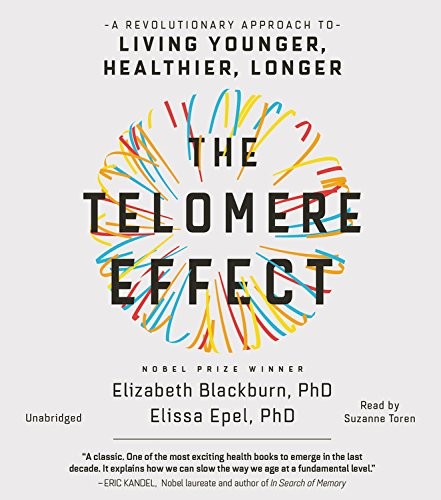 Dr. Elizabeth Blackburn, Dr. Elissa Epel: The Telomere Effect (AudiobookFormat, 2017, Grand Central Publishing)