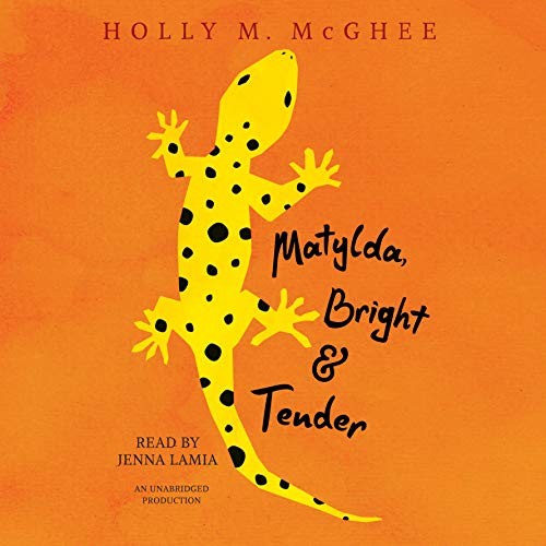Holly M. McGhee: Matylda, Bright and Tender (AudiobookFormat, 2017, Listening Library (Audio))