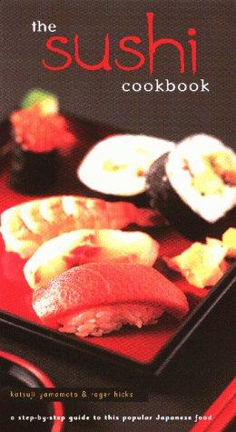Katsuji Yamamoto: The sushi cookbook (1999, Kodansha International)