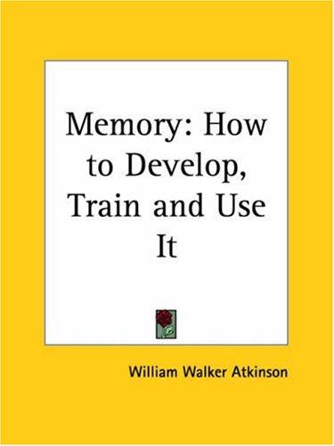 William Walker Atkinson: Memory (Paperback, 2003, Kessinger Publishing)
