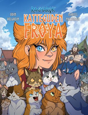 Odin Helgheim, Isabell Martinsen: Katteguden Frøya (GraphicNovel, Norwegian language, 2023, Egmont Kids Media)