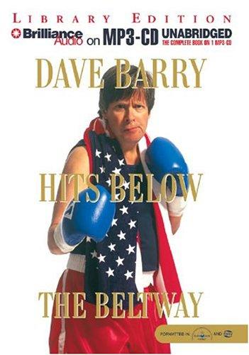 Dave Barry: Dave Barry Hits Below the Beltway (AudiobookFormat, 2004, Brilliance Audio on MP3-CD Lib Ed)