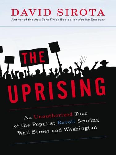 David Sirota: The Uprising (EBook, 2008, Crown Publishing Group)