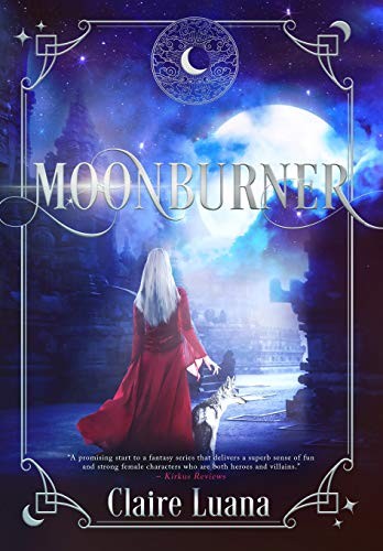 Claire Luana: Moonburner (Hardcover, 2019, Live Edge Publishing)