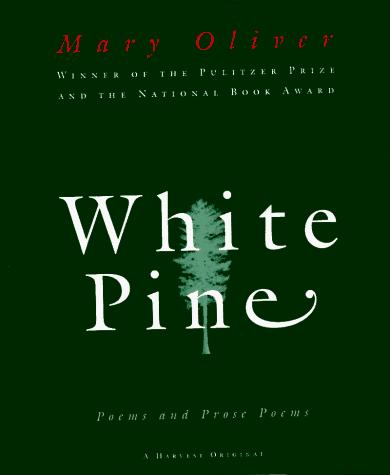 Mary Oliver: White Pine (Paperback, 1994, Harcourt Brace)
