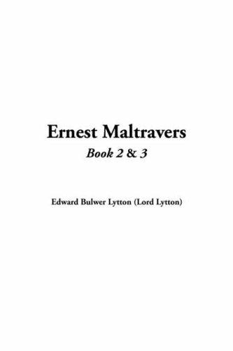 Edward Bulwer-Lytton: Ernest Maltravers (Paperback, 2004, IndyPublish.com)