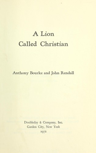 Anthony Bourke: A lion called Christian (1972, Doubleday)