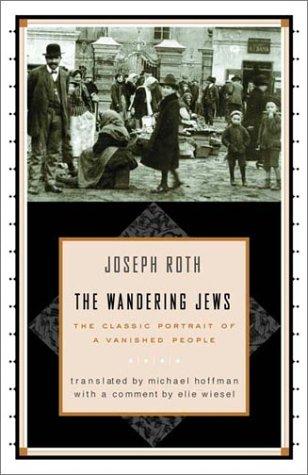 Élie Wiesel, Joseph Roth: The Wandering Jews (2001, W. W. Norton & Company)