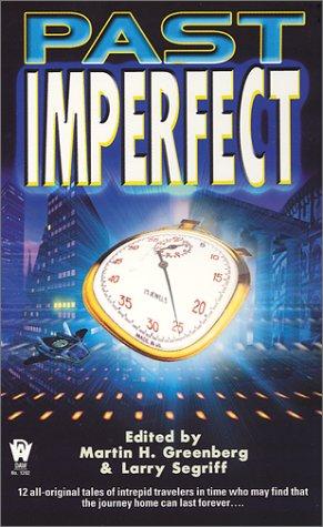 Martin H. Greenberg, Larry Segriff: Past imperfect (2001, DAW Books)