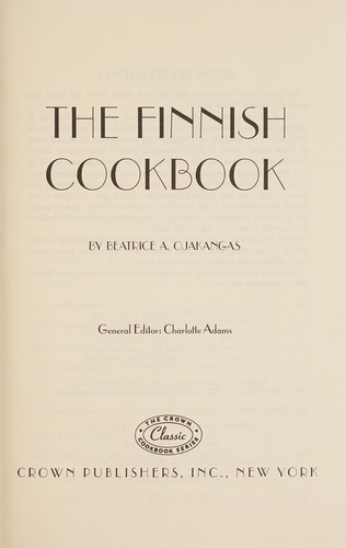 Beatrice A. Ojakangas: The Finnish cookbook (1964, Crown Publishers)