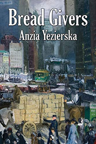 Anzia Yezierska: Bread Givers (Paperback, Wilder Publications)