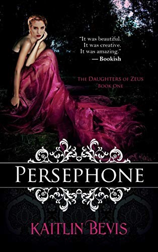 Kaitlin Bevis: Persephone (Hardcover, 2015, ImaJinn Books)