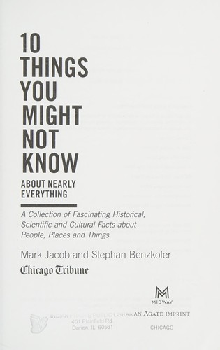 Mark Jacob: 10 things you might not know about nearly everything (2013, Midway an Agate Imprint)