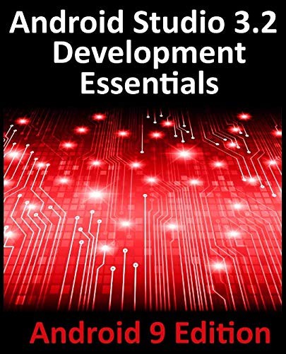 Neil Smyth: Android Studio 3.2 Development Essentials - Android 9 Edition (Paperback, 2018, Payload Media)