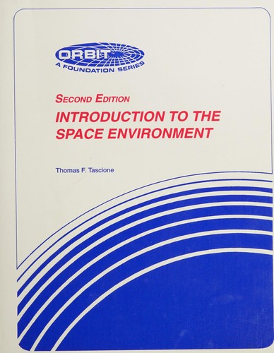 Thomas F. Tascione: Introduction to the space environment (1994, Krieger Pub.)
