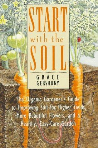 Grace Gershuny: Start With the Soil (Paperback, Rodale Press)