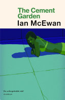 Ian McEwan: The Cement Garden (Paperback, 1997, Vintage)
