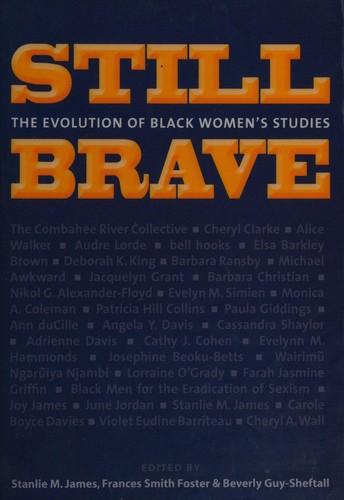 Beverly Guy-Sheftall, Stanlie M. James, Frances Smith Foster: Still brave (2009, Feminist Press)