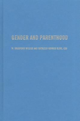 W. Bradford Wilcox: Gender And Parenthood Biological And Social Scientific Perspectives (2013, Columbia University Press)