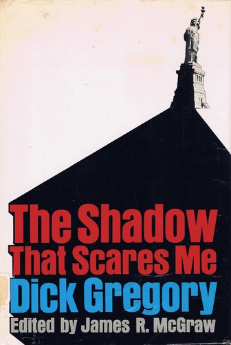 Dick Gregory: The shadow that scares me. (1968, Doubleday)