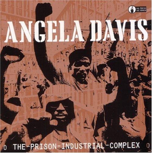 Angela Y. Davis: The Prison Industrial Complex (AudiobookFormat, 2000, AK Press)