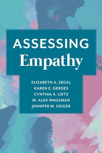 Elizabeth Segal, Karen Gerdes, Cynthia Lietz, M. Alex Wagaman, Jennifer Geiger: Assessing Empathy (Hardcover, 2017, Columbia University Press)