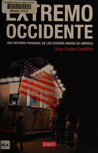 Juan Carlos Castillón: Extremo occidente (Spanish language, 2008, Debate Editorial)