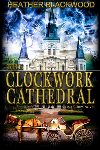 Heather Blackwood: The Clockwork Cathedral (Paperback, Triple Hare Press)
